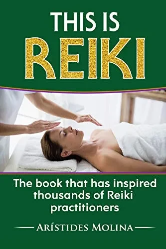 This Is Reiki: The Book That Has Inspired Thousands Of Reiki Practitioners