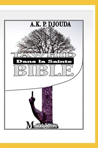 Tawhid Dans La Sainte Bible (French Edition)