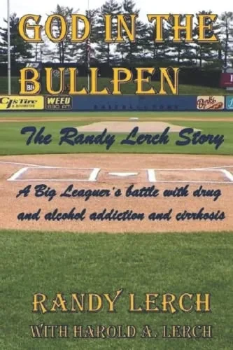 God In The Bullpen: The Randy Lerch Story