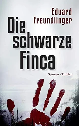 Die Schwarze Finca: Spanien-Thriller (Andalusien Trilogie) (German Edition)