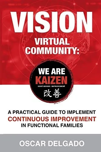 Vision: Ôa Practical Guide To Implement Continuous Improvement In The Families Of Associatesö