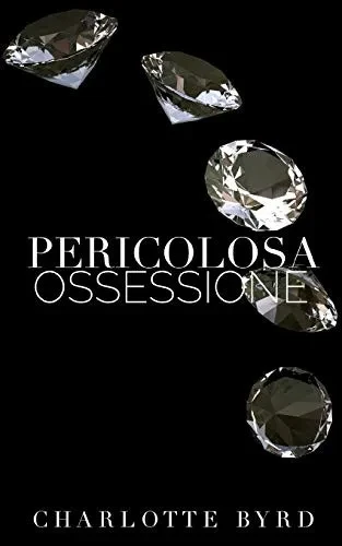 Pericolosa Ossessione (Sconosciuto Pericoloso) (Italian Edition)