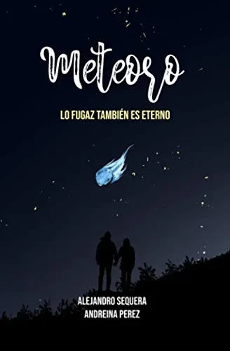 Meteoro: Lo Fugaz Tambi?n Es Eterno (Spanish Edition)