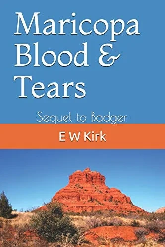 Maricopa Blood & Tears: Sequel To Badger