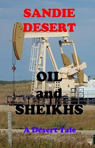 Oil And Sheikhs A Desert Tale (Arabian Gulf)
