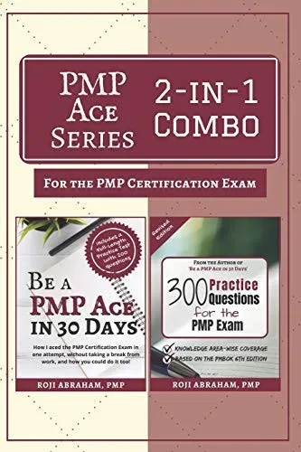 Pmp Ace Series 2-In-1 Combo For The Pmp Exam: Be A Pmp Ace In 30 Days & 300 Practice Questions For The Pmp Exam