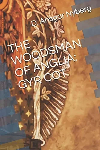 The Woodsman Of Anglia: Gyr Cot