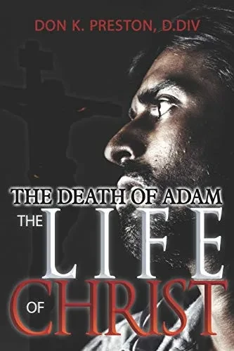 The Death Of Adam / The Life Of Christ: Determining The Nature Of The Resurrection