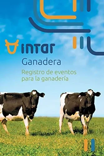 Intar Ganadera: Libro Para El Registro De Eventos En Fincas Ganaderas (Intar Libros) (Spanish Edition)