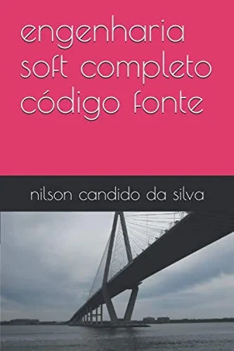Engenharia Soft Completo C?Digo Fonte (Portuguese Edition)
