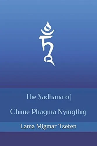The Sadhana Of Chime Phagma Nyingthig