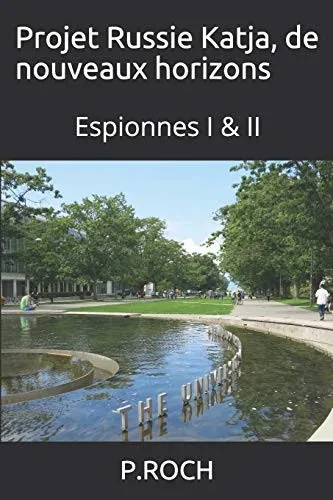 Projet Russie Katja, De Nouveaux Horizons: Espionnes I & Ii (French Edition)