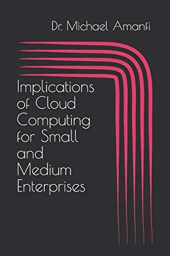 Implications Of Cloud Computing For Small And Medium Enterprises