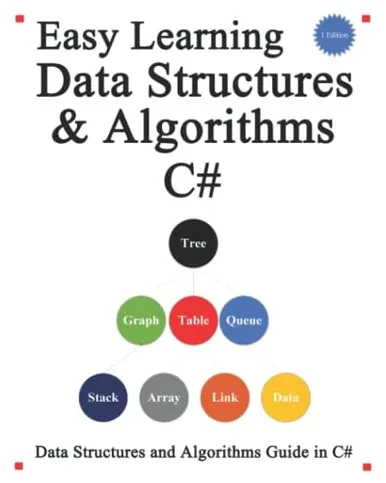 Easy Learning Data Structures & Algorithms C#: Data Structures And Algorithms Guide In C#