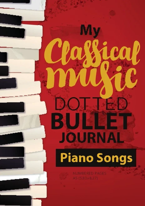 Dotted Bullet Journal - My Classical Music: Medium A5 - 5.83X8.27 (Piano Songs)