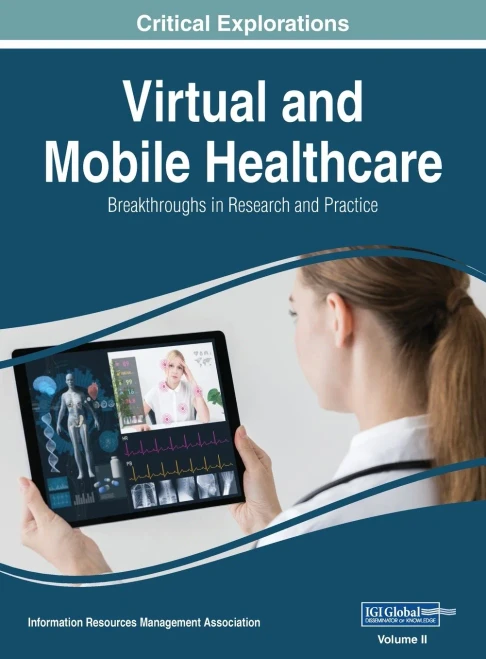 Virtual And Mobile Healthcare: Breakthroughs In Research And Practice, Vol 2