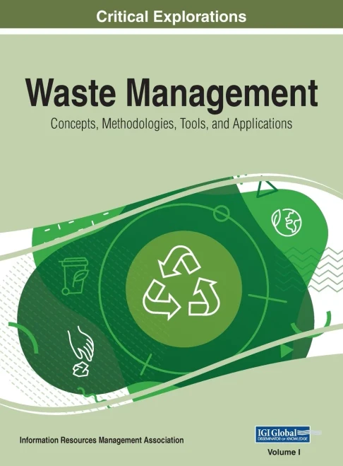 Waste Management: Concepts, Methodologies, Tools, And Applications, Vol 1