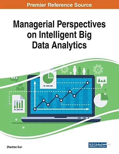 Managerial Perspectives On Intelligent Big Data Analytics