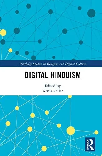 Digital Hinduism (Routledge Studies In Religion And Digital Culture)