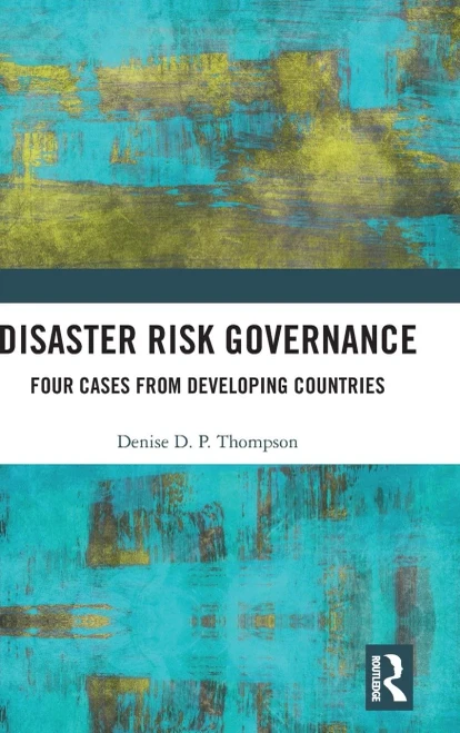 Disaster Risk Governance: Four Cases From Developing Countries