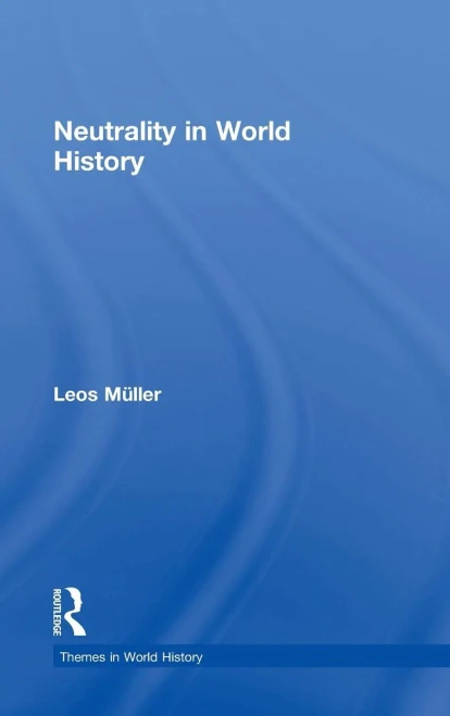 Neutrality In World History (Themes In World History)