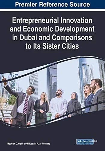 Entrepreneurial Innovation And Economic Development In Dubai And Comparisons To Its Sister Cities