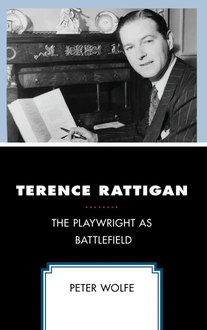 Terence Rattigan: The Playwright As Battlefield