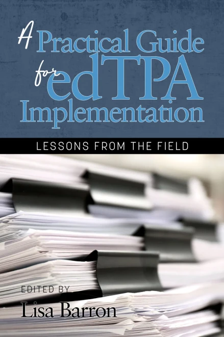 A Practical Guide For Edtpa Implementation: Lessons From The Field