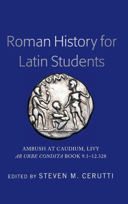 Roman History For Latin Students: Ambush At Caudium, Livy Ab Urbe Condita Book 9.112.328