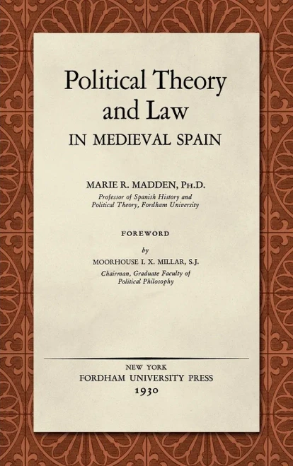 Political Theory And Law In Medieval Spain (1930)