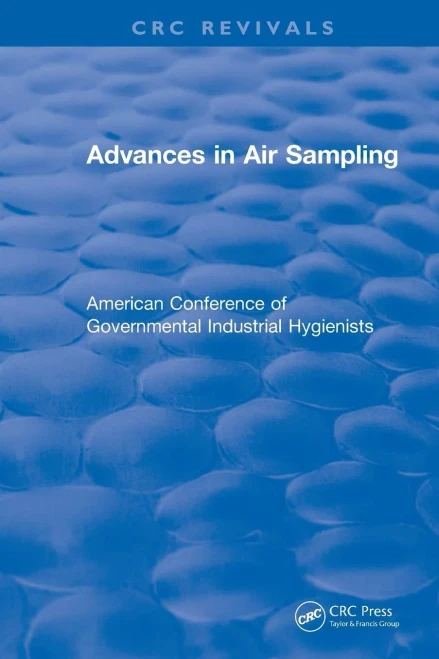 Advances In Air Sampling: American Conference Of Governmental Industrial Hygienists (Crc Press Revivals)