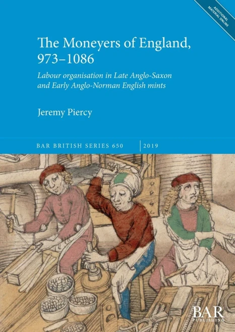 The Moneyers Of England, 973-1086: Labour Organisation In The Late Anglo-Saxon And Early Anglo-Norman English Mints (650) (Bar British)