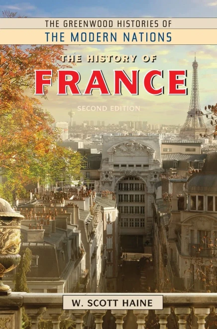 The History Of France (The Greenwood Histories Of The Modern Nations)