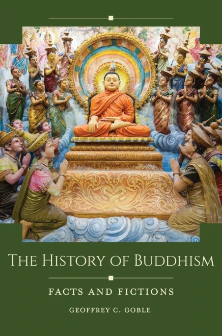 The History Of Buddhism: Facts And Fictions (Historical Facts And Fictions)