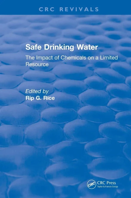 Safe Drinking Water: The Impact Of Chemicals On A Limited Resource (Crc Press Revivals)