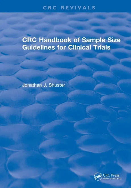 Revival: Crc Handbook Of Sample Size Guidelines For Clinical Trials (1990) (Crc Press Revivals)