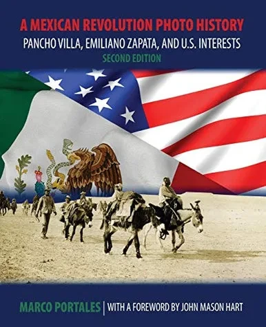 A Mexican Revolution Photo History: Pancho Villa, Emiliano Zapata, And U.S. Interests