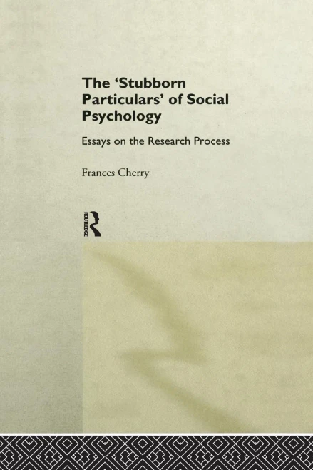The Stubborn Particulars Of Social Psychology: Essays On The Research Process (Critical Psychology Series)