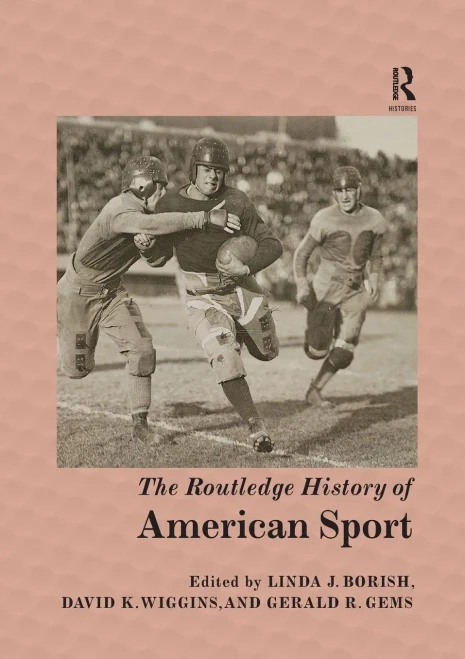 The Routledge History Of American Sport (Routledge Histories)