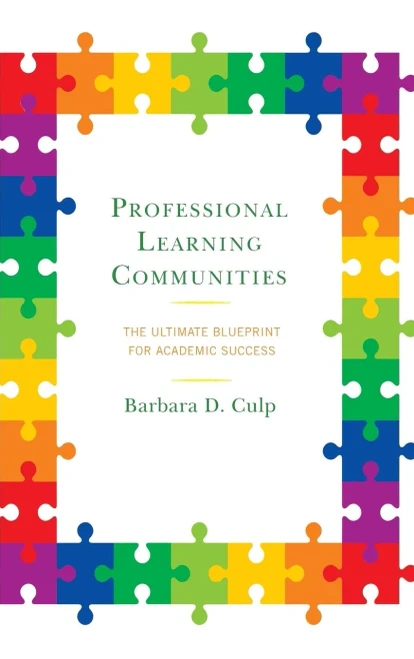 Professional Learning Communities: The Ultimate Blueprint For Academic Success