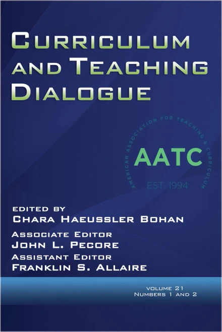Curriculum And Teaching Dialogue: Vol. 21 # 1 & 2 (Curriculum & Teaching Dialogue)
