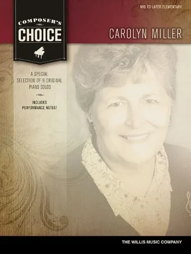 Composer's Choice - Carolyn Miller: Mid to Later Elementary Level