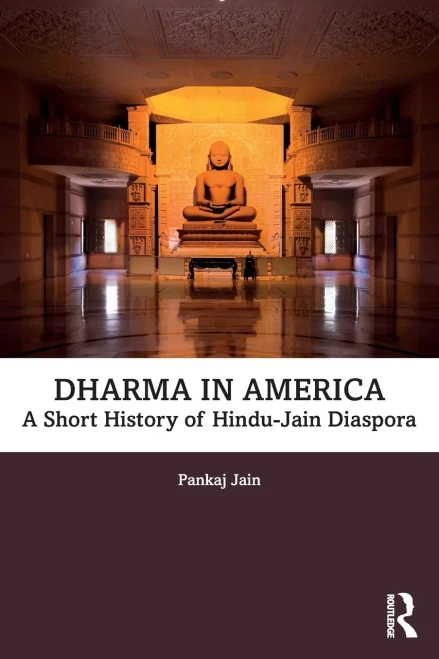 Dharma In America: A Short History Of Hindu-Jain Diaspora