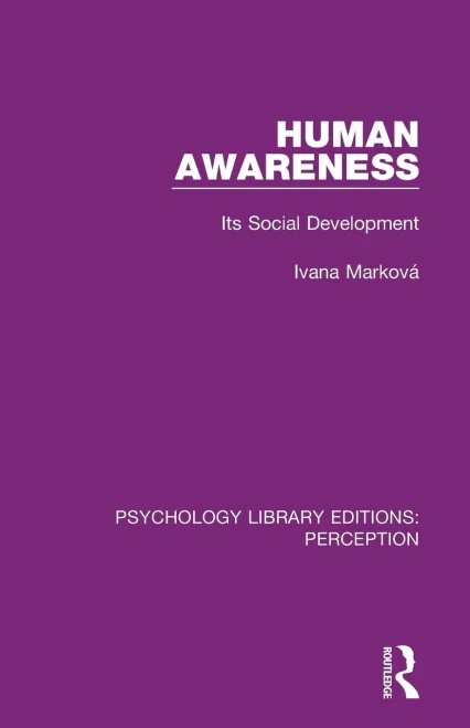 Human Awareness: Its Social Development (Psychology Library Editions: Perception)
