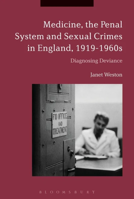 Medicine, The Penal System And Sexual Crimes In England, 1919-1960S: Diagnosing Deviance