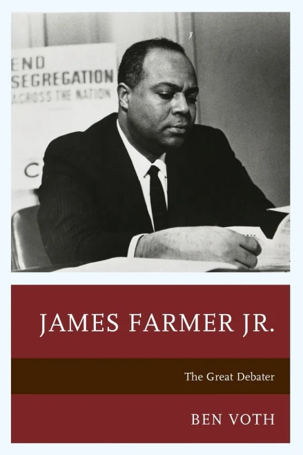 James Farmer Jr.: The Great Debater (Lexington Studies In Political Communication)