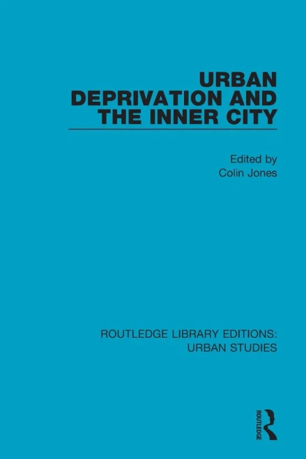 Urban Deprivation And The Inner City (Routledge Library Editions: Urban Studies)