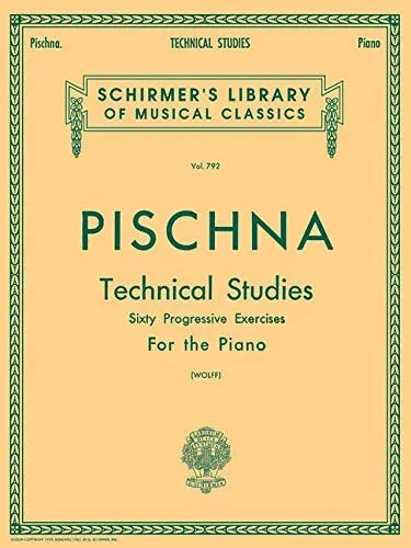Pischna: Technical Studies - Sixty Progressive Exercises for the Piano (Schirmer's Library Of Musical Classics, Vol. 792)