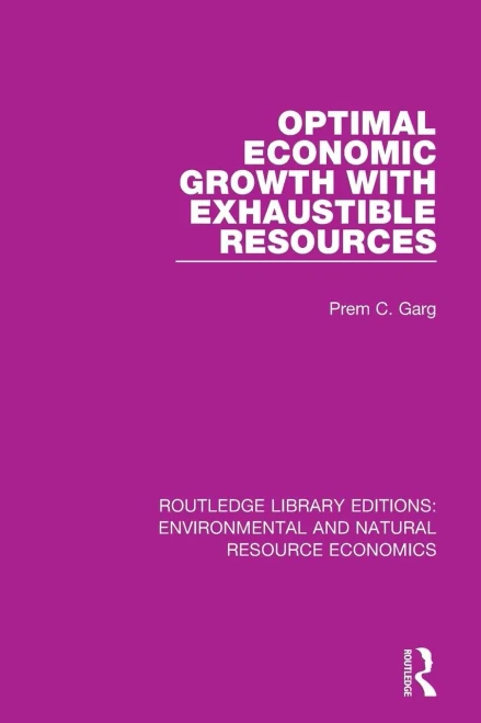 Optimal Economic Growth With Exhaustible Resources (Routledge Library Editions: Environmental And Natural Resource Economics)