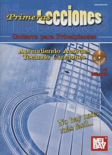 Primeras Lecciones: Guitarra Para Principiantes: Aprendiendo Aordes / Tocando Canciones (Primeras Lecciones / First Lessons) (Spanish and English Edition)
